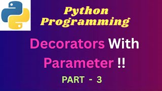 11. Decorators with PARAMETER | PART - 3 | #python#pythonprogramming #pythonprogrammingforbeginners