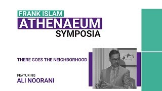 Frank Islam Athenaeum Symposia: Ali Noorani