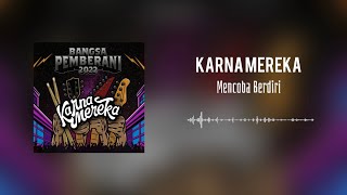 KARNA MEREKA - Mencoba Berdiri