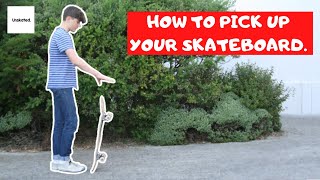 How To Pick Up Your Skateboard For Beginners Easy - Tutorial