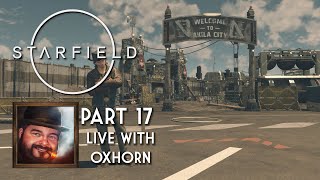 Oxhorn Plays Starfield - Part 17