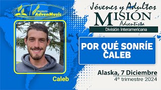 Misionero Adventista, ALASKA, Sábado 7 de Diciembre 2024 | POR QUÉ SONRÍE CALEB