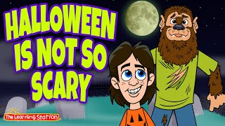 Halloween Songs For Kids ♫ Halloween Is Not So Scary ♫ Trick or Treat Songs by The Learning Station