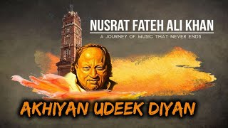 Akhiyan Udeek Diyan | Nusrat Fateh Ali khan | Rahat Fateh Ali khan Qawali 2020