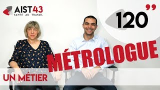 120’’ – Le métier de METROLOGUE