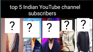 Top 5 Indian YouTube channel subscribers.