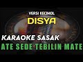 KARAOKE SASAK ATE SEDE TEBILIN MATE VERSI KECIMOL DISYA MUSIK