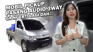 GOKILL..!!!, Pasang Audio 3Way di Granmax Pick-Up Buat Angkut Barang..., Hasil Audionya 😲😲👍👍👍