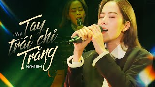 TAY TRÁI CHỈ TRĂNG - NAM EM live at #Lululola