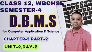 DBMS | Chapter 5 Part 2 Unit 2 | Class12 Semester 4 | Computer Application & Science