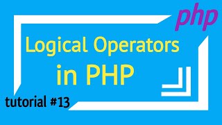 Logical operators in php | PHP tutorial # 13