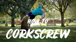 How To Corkscrew | Tricking & Freerunning Tutorial