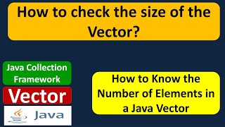 How to check the size of the vector? | Java Collection Framework