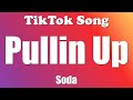 Soda - Pullin Up (Lyrics) - TikTok Song