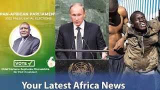 Pan-African Parliament President Voted, Russia China Abstain on Mali Vote, 20 Africans Die in Desert