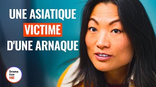 Une Asiatique Victime D’Une Arnaque  | @DramatizeMeFrance