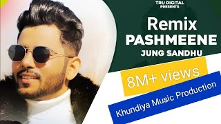 Phashmeene punjabi remix new DJ song Jung Sandhu Thand de chalde mahine goriye....