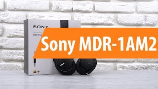 Распаковка наушников Sony MDR-1AM2 / Unboxing Sony MDR-1AM2