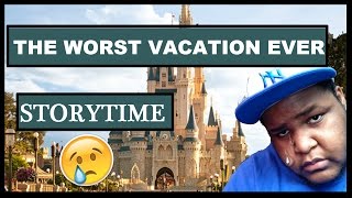 STORYTIME: THE WORST VACATION EVER