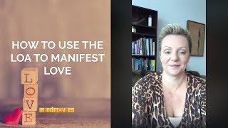 How To Use The Loa To Manifest Love - Manifestation - Mind Movies