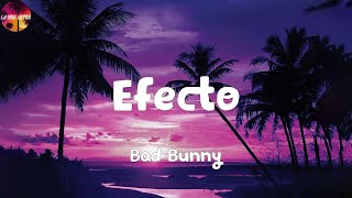Bad Bunny - Efecto (Letra/Lyrics) | Mi mundo está jodío' y me siento perfecto