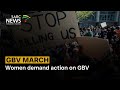 GBV March | Women demand action on GBV