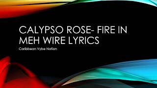 Calypso Rose - Fire in meh wire Lyrics