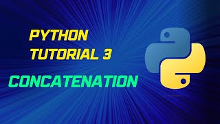 Beginner Python Tutorial 3 -Concatenation