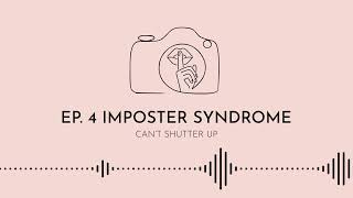 Ep  4 Imposter Syndrome