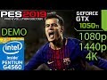 Pro Evolution Soccer 2019 Demo - GTX 1050 ti - G4560 - 1080p - 1440p - 4K - PES 2019