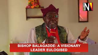 Bishop Balagadde: A Visionary Leader Eulogised