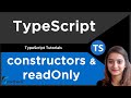 Class constructors & ‘readOnly’ property | TypeScript Tutorial