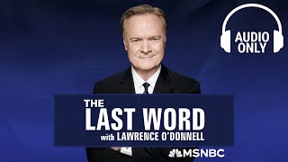 The Last Word With Lawrence O’Donnell - May 19 | Audio Only