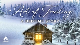 Fall Asleep Quickly: The Art of Trusting - Abide Bible Stories for Sleep