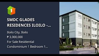 SMDC GLADES RESIDENCES ILOILO - The newest SMDC Iloilo project