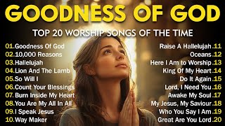 Goodness Of God🙏 Best Praise and Worship Songs 2024 with Lyrics 🙏 Worship Songs 2024