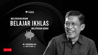 Belajar Ikhlas DR.FAHRUDDIN FAIZ