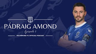 WATERFORD FC OFFICIAL PODCAST WITH PÁDRAIG AMOND