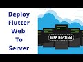 Deploy Flutter Web to Server | Flutter Web Hosting | Flutter Web Deploy [2024 text file updated]