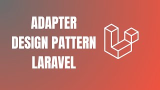Adapter Design Pattern in Laravel | Practical Checkout Example