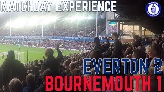 Everton 2-1 Bournemouth | Matchday Experience