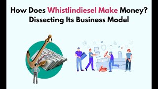 How Does Whistlindiesel Make Money? Dissecting Its Business Model