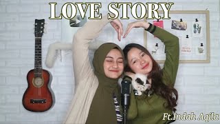 LOVE STORY Taylor swift Cover By Eltasya Natasha ft Indah Aqila