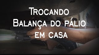 Trocando Balança do pálio em casa