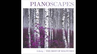 PianoScapes: The Best of Solitudes - Dan Gibson's Solitudes Compilation