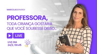 Professora, TODA CRIANÇA gostaria que você SOUBESSE DISSO...