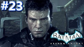 最終回#23【PS4日本語】バットマン アーカムナイト ストーリー実況！ BATMAN arkham knight