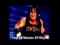 Top 10 Moves Of Rhyno