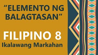 ELEMENTO NG BALAGTASAN| GRADE 8 FILIPINO|IKALAWANG MARKAHAN| ARALIN SA FILIPINO