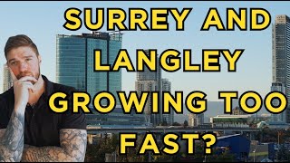 Surrey and Langley's Explosive Population Growth. Is it too fast?